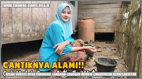 Kisah Sukses Desa Cikoneng Langkah Langkah Menuju Lingkungan