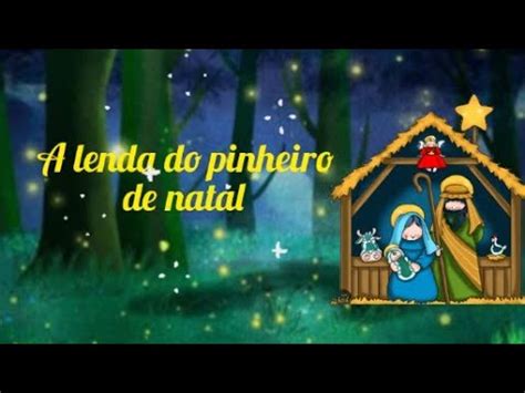 A Lenda Do Pinheiro De Natal Conto De Natal Youtube