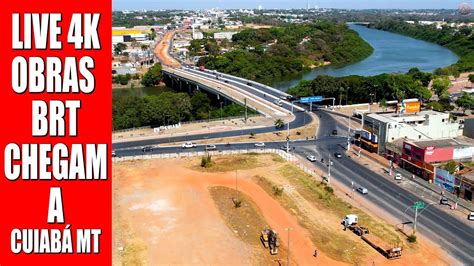 Obras Do Brt Chegam A Cuiab Live K Obra Do Estado De Mato Grosso