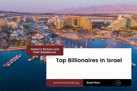 Top Billionaires In Israel Nations Richest And Their Residences