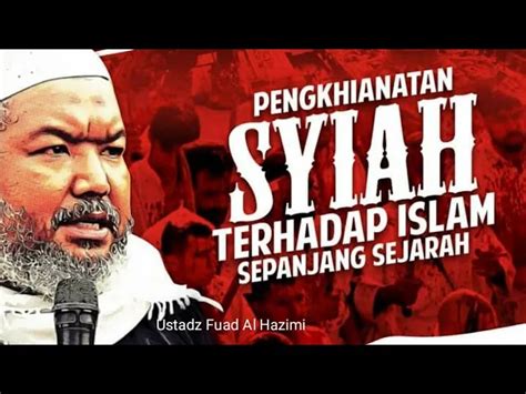 penghianatan syiah terhadap islam sepanjang sejarah ustadz fuad al