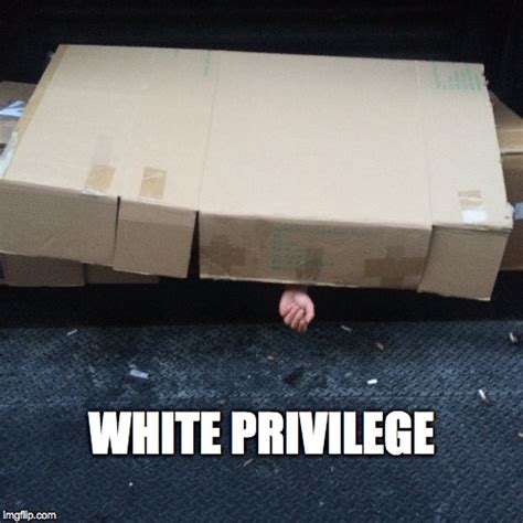 White Privilege Imgflip