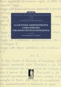 La Giustizia Amministrativa Come Servizio Tra Effettivit Ed