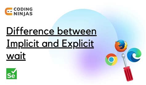 Difference Between Implicit And Explicit Wait Coding Ninjas