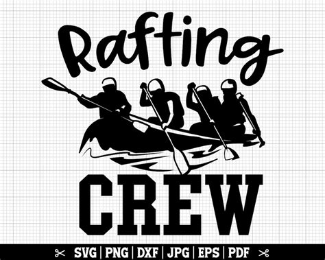 Rafting Crew Svg Rafting Svg Rafting Team Svg River Rafting Squad