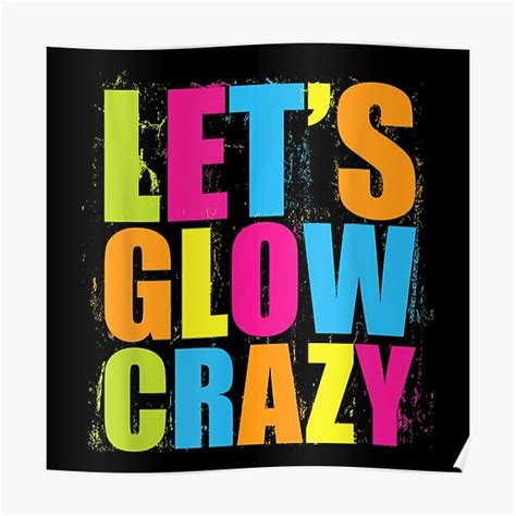 Lets Glow Crazy Retro Neon Party Fun Colorful Poster For Sale By