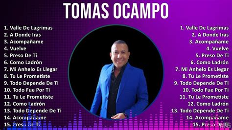 Tomas Ocampo Mix Las Mejores Canciones Valle De Lagrimas A