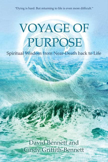 Voyage Of Purpose Spiritual Wisdom From Near Death Back To Life