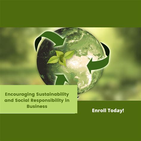 Encouraging Sustainability And Social Responsibility In Business