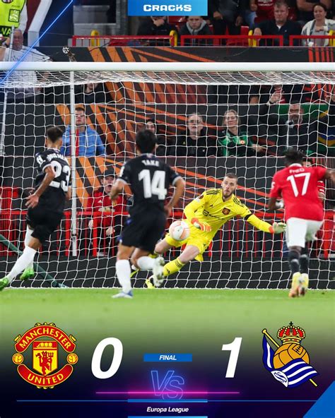 Cracks On Twitter 𝙁𝙄𝙉𝘼𝙇 Manchester United 0 1 Real Sociedad El