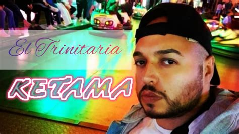 El Trinitaria Toma Ketama Video Liryc YouTube