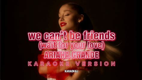 We Cant Be Friends Wait For Your Love Ariana Grande Instrumental