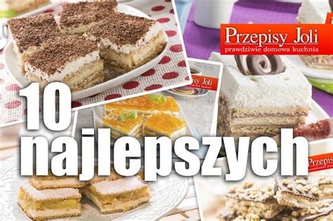 Najlepszych Ciast Bez Pieczenia Na Wielkanoc Przepisy Joli