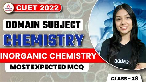 Inorganic Chemistry MCQs CUET 2022 Chemistry Domain Subject