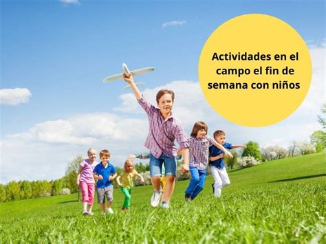 7 Maravillosas Actividades En El Campo Para Pasar El Fin De Semana En