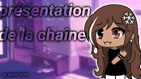 présentation de la chaîne gacha life fr by gacha family YouTube