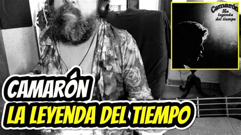 Camaron La Leyenda Del Tiempo Bass Cover Con Subt Tulos Youtube