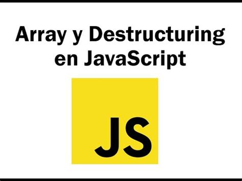 Array Y Destructuring En Javascript Youtube