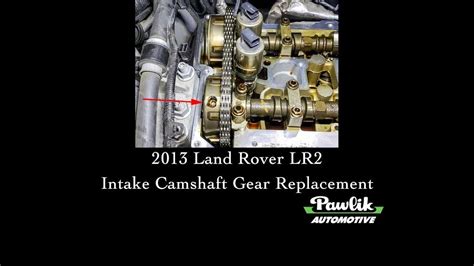 Land Rover Lr Intake Camshaft Gear Replacement Youtube