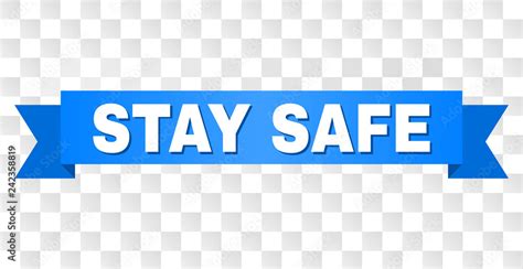 Stay Safe Text On A Ribbon Designed With White Caption And Blue Tape