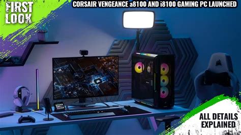 Corsair New Vengeance A8100 And I8100 Gaming Pc Launched Explained All Spec Features And More