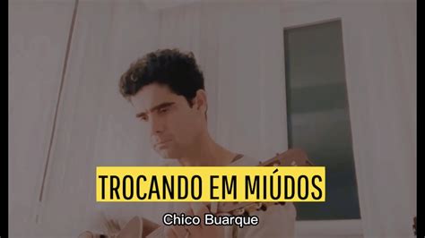 Trocando em Miúdos Chico Buarque cover Miguel Galante YouTube