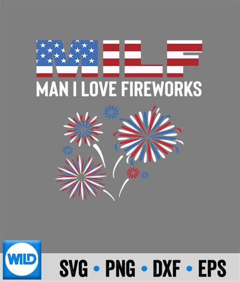 4th Of July SVG American Patriotic July 4th Milf Man I Love Fireworks SVG WildSvg