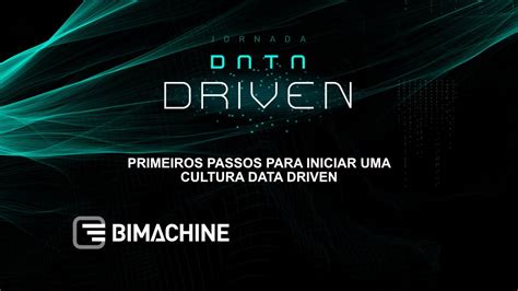 Webinar Data Driven Primeiros Passos Para Iniciar Uma Cultura Data