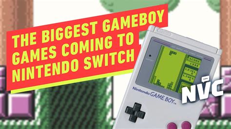 The Biggest Game Boy Games Coming To Nintendo Switch Nvc Live Youtube