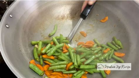 Stir Fry Green Beans And Carrot With Garlic Madam Ng Recipe