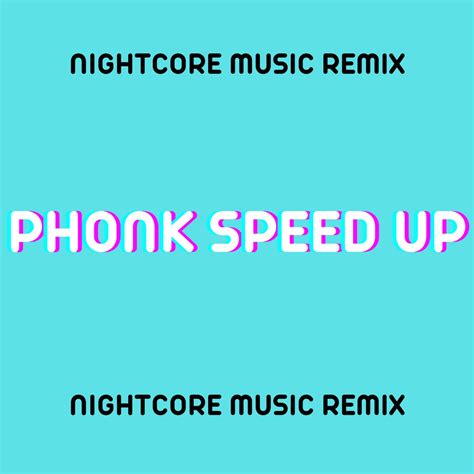 ‎Phonkの「Phonk Speed Up (Nightcore Music Remix) [feat. PHONK SAHARA ...