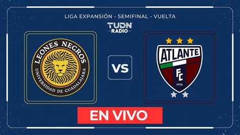 Leones Negros Vs Atlante En Vivo En Directo Liga Expansi N Youtube