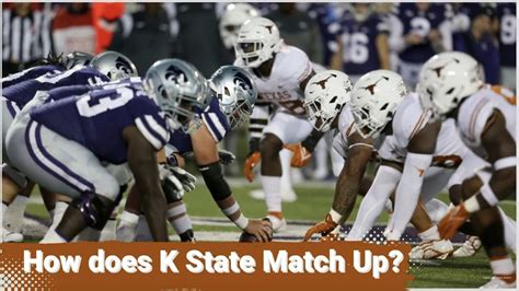 How Do The Kansas State Wildcats Match Up Against The Texas Longhorns