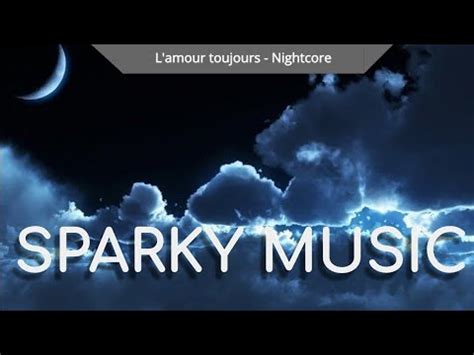 L Amour Toujours Nightcore Lyrics Youtube