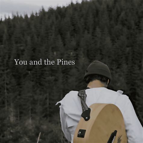 Max Mcnown You And The Pines Lyrics Genius Lyrics