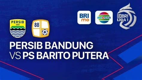 Susunan Pemain Persib Vs Barito Putera Di Liga 1 Ciro Alves Absen