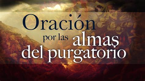 Oraci N De Peticiones Por Las Almas Del Purgatorio Un Paso Al D A