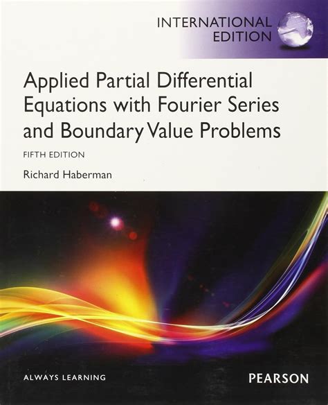 Applied Partial Differential Equations With Fourier Series And Boundary Value Problems