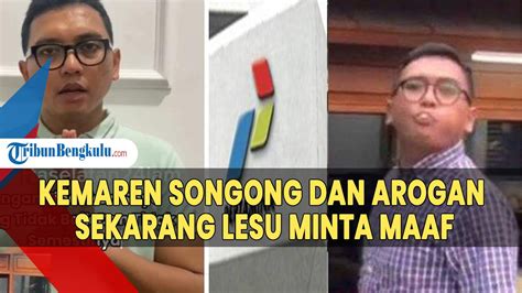 Kemaren Songong Dan Arogan Sekarang Lesu Minta Maaf YouTube