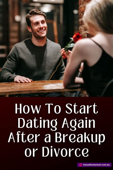 How To Start Dating Again After A Breakup Or Divorce Stay At Home Mum