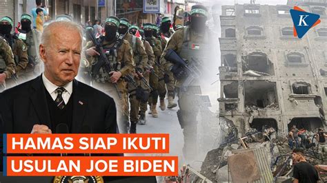 Hamas Siap Ikuti Usulan Biden Soal Gencatan Senjata Youtube