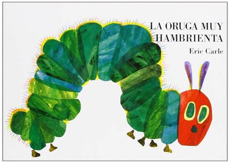 La Oruga Muy Hambrienta Eric Carle Aprender Juntos