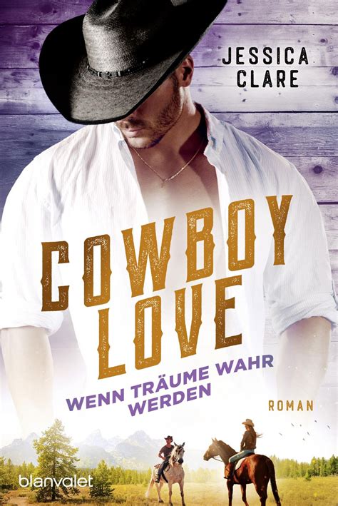 Cowboy Love Wenn Träume wahr werden von Jessica Clare eBook