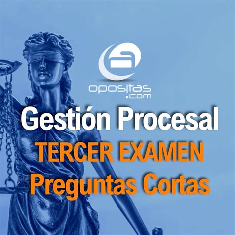 Preparación Completa Tercer Ejercicio Gestión Procesal Preguntas Cortas