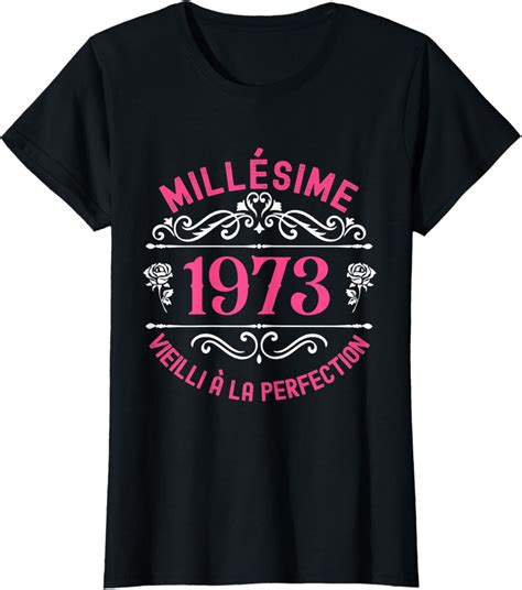 Femme Millésime 1973 Cadeau 48 Ans Femme Anniversaire Humour T Shirt