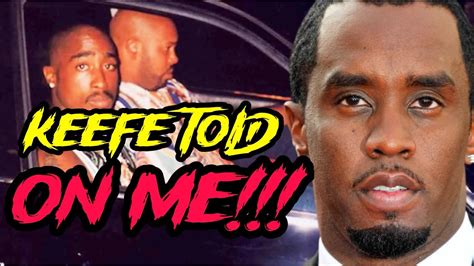 Diddy Going To Jail For 2pac Murder Keefe D Telling Everything Youtube