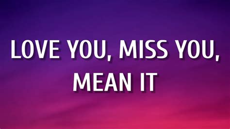 Luke Bryan Love You Miss You Mean It Lyrics Youtube