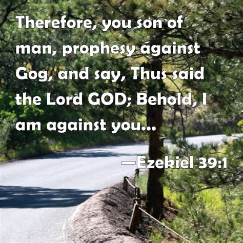 Ezekiel 39 1 Therefore You Son Of Man Prophesy Against Gog And Say