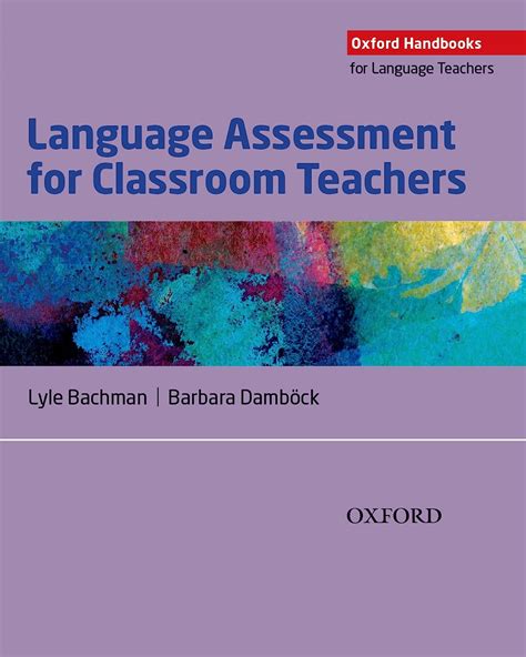 Language Assessment For Classroom Teachers Assessment For Teachers Oxford Handbooks For