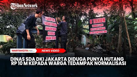 Dinas SDA DKI Jakarta Diduga Punya Hutang Rp 10 M Kepada Warga Tedampak